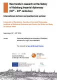 New trends in research on the history of Habsburg imperial diplomacy (16th – 19th centuries) New trends in research on the history of Habsburg imperial diplomacy (16th – 19th centuries)